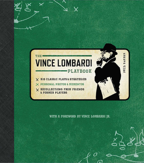 Official Vince Lombardi Playbook (* His Classic Plays & Strategies * Personal Photos & Mementos * Recollections From Friends & Former Players) by Phil Barber, 9781599215365