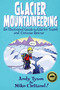 Glacier Mountaineering by Mike Clelland, Andy Tyson, 9780762748624