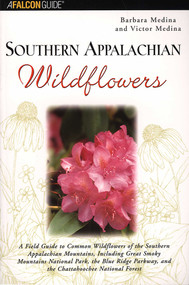 Southern Appalachian Wildflowers by Barbara Medina, Victor Medina, 9780762711352