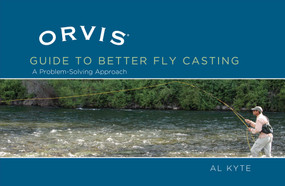 Orvis Guide to Better Fly Casting (A Problem-Solving Approach) by Al Kyte, 9781592288700