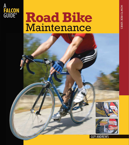 Road Bike Maintenance by Guy Andrews, 9780762747467