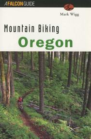 Mountain Biking Oregon by Mark Wigg, 9781560446712