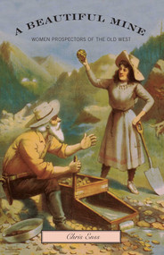 Beautiful Mine (Women Prospectors Of The Old West) by Chris Enss, 9780762743728