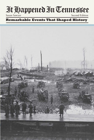 It Happened in Tennessee (Remarkable Events That Shaped History) by Susan Sawyer, 9780762764426