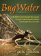 BugWater (A Fly Fisher's Look Through the Seasons at Bugs in Their Aquatic Habitat and the Fish That Eat Them) by Arlen Thomason, 9780811719728