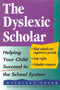 The Dyslexic Scholar (Helping Your Child Achieve Academic Success) by Kathleen Nosek, 9780878338825