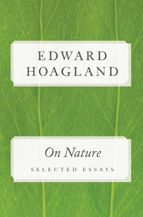 On Nature (Selected Essays) by Edward Hoagland, 9781493006120