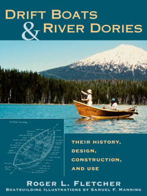 Drift Boats & River Dories (Their History, Design, Construction, and Use) by Roger L. Fletcher, Samuel F. Manning, 9780811719735