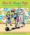 Mom Is Always Right (Words That Celebrate The World's Smartest Moms) by Patricia Harris, 9781599213804