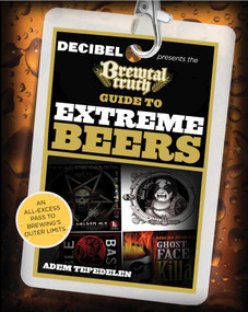 Brewtal Truth Guide to Extreme Beers (An All-Excess Pass To Brewing'S Outer Limits) by Adem Tepedelen, 9780762791521