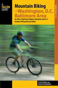 Mountain Biking the Washington, D.C./Baltimore Area by Martin Fernandez, Scott Adams, 9781493006014