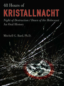 48 Hours of Kristallnacht (Night Of Destruction/Dawn Of The Holocaust) - 9781599214450 by Mitchell T. Bard, 9781599214450