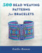 500 Bead Weaving Patterns for Bracelets by Emilie Ramon, 9780811718011