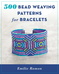 500 Bead Weaving Patterns for Bracelets by Emilie Ramon, 9780811718011