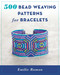 500 Bead Weaving Patterns for Bracelets by Emilie Ramon, 9780811718011
