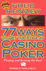 77 Ways to Get the Edge at Casino Poker by Fred Rezney, 9781566251747
