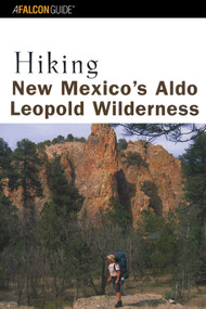 Hiking New Mexico's Aldo Leopold Wilderness by Bill Cunningham, Polly Cunningham, 9780762711031