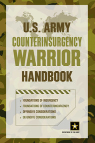 U.S. Army Counterinsurgency Warrior Handbook by Department of the Army, 9781493006489