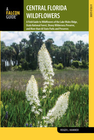 Central Florida Wildflowers by Roger L. Hammer, 9781493022151