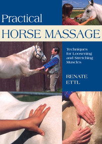 Practical Horse Massage (Techniques For Loosening And Stretching Muscles) - 9781592287734 by Renate Ettl, 9781592287734