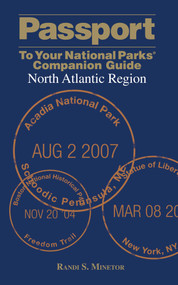 Passport To Your National Parks® Companion Guide: North Atlantic Region by Randi Minetor, 9780762744701