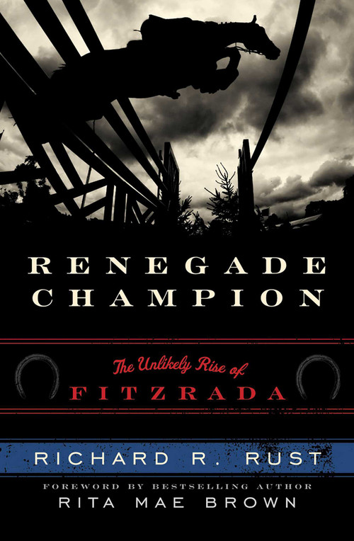 Renegade Champion (The Unlikely Rise of Fitzrada) - 9781589799585 by Richard R. Rust, Rita Mae Brown, 9781589799585