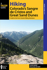 Hiking Colorado's Sangre de Cristos and Great Sand Dunes by Lee Hart, 9780762782550