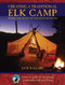 Creating a Traditional Elk Camp (Where The Heart Of The Hunt Is Found) by Jack Ballard, 9781592288212