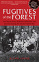Fugitives of the Forest (The Heroic Story Of Jewish Resistance And Survival During The Second World War) by Allan Levine, 9781599219684