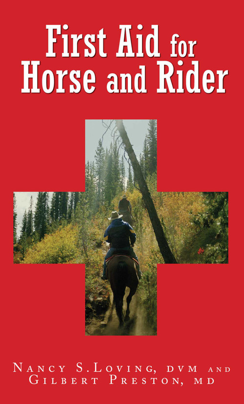 First Aid for Horse and Rider (Emergency Care For The Stable And Trail) by Nancy S. Loving, Gilbert Preston, 9781599212937