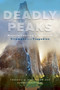 Deadly Peaks (Mountaineering's Greatest Triumphs and Tragedies) by Robert Hauptman, Frederic V. Hartemann, 9781589798410