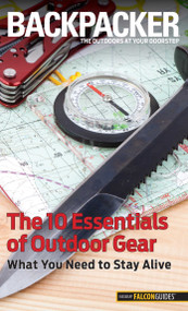 Backpacker Magazine's The 10 Essentials of Outdoor Gear by Kristin Hostetter, 9780762782666
