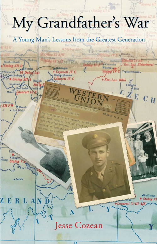 My Grandfather's War (A Young Man's Lessons From The Greatest Generation) by Jesse Cozean, 9780762773831