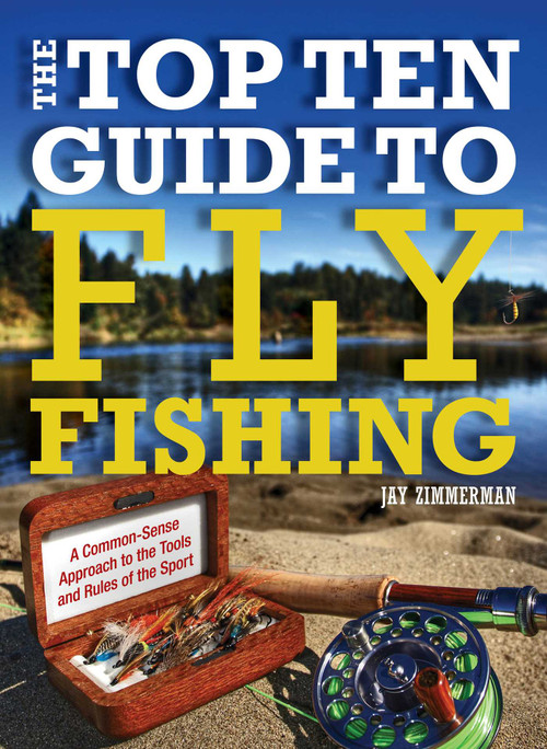 Top Ten Guide to Fly Fishing by Jay Zimmerman, 9780762782246