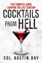 Cocktails from Hell (Five Complex Wars Shaping the 21st Century) by Austin Bay, 9781682616611