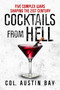 Cocktails from Hell (Five Complex Wars Shaping the 21st Century) by Austin Bay, 9781682616611