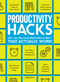 Productivity Hacks (500+ Easy Ways to Accomplish More at Work--That Actually Work!) by Emily Price, 9781507209608