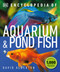 Encyclopedia of Aquarium and Pond Fish by David Alderton, 9781465480316