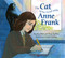 The Cat Who Lived With Anne Frank by David Lee Miller, Steven Jay Rubin, Elizabeth Baddeley, 9781524741501