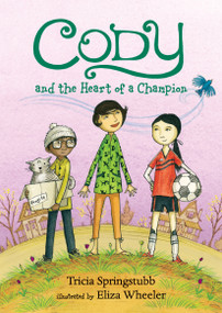 Cody and the Heart of a Champion - 9781536206333 by Tricia Springstubb, Eliza Wheeler, 9781536206333