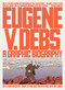 Eugene V. Debs (A Graphic Biography) by Noah Van Sciver, Paul Buhle, Steve Max, Dave Nance, 9781786636874