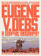 Eugene V. Debs (A Graphic Biography) by Noah Van Sciver, Paul Buhle, Steve Max, Dave Nance, 9781786636874