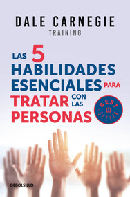 Las 5 habilidades esenciales para tratar con las personas / The 5 Essential People Skills (Spanish Edition) by Dale Carnegie, 9786073171861