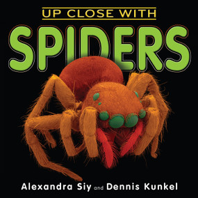 Up Close With Spiders by Alexandra Siy, Dennis Kunkel, 9780823440443