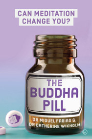 The Buddha Pill (Can Meditation Change You?) - 9781786782212 by Miguel Farias, Dr Catherine Wikholm, 9781786782212