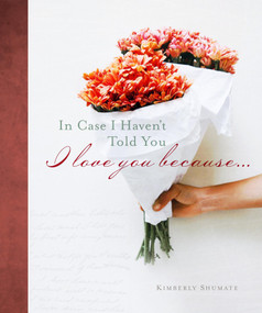 In Case I Haven't Told You by Kimberly Shumate, 9781944833541