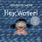 Hey, Water! by Antoinette Portis, 9780823441556