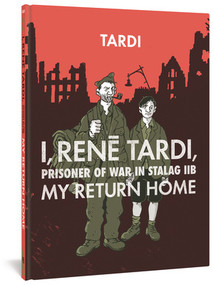 I, Rene Tardi, Prisoner Of War In Stalag IIB Vol. 2 (My Return Home) by Tardi, 9781683961796