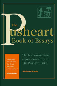The Pushcart Book of Essays by Anthony Brandt, 9781888889246