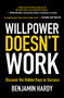 Willpower Doesn't Work (Discover the Hidden Keys to Success) - 9780316441339 by Benjamin Hardy, 9780316441339